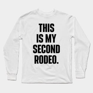 This Is My Second Rodeo Witty Cowboy Long Sleeve T-Shirt